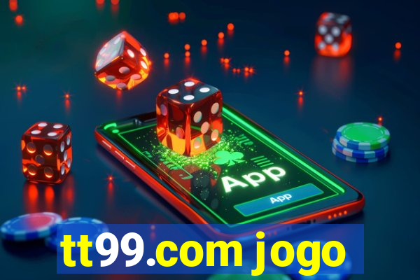 tt99.com jogo